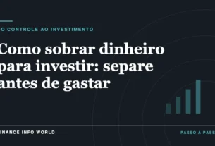 Capa do artigo: Como sobrar dinheiro para investir: separe antes de gastar