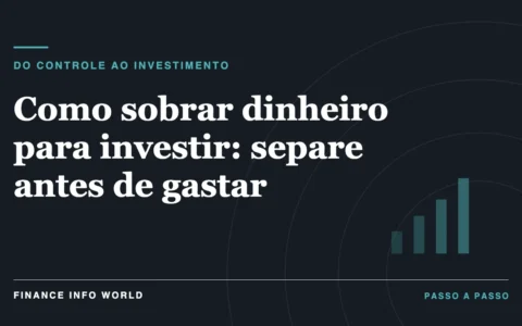 Capa do artigo: Como sobrar dinheiro para investir: separe antes de gastar