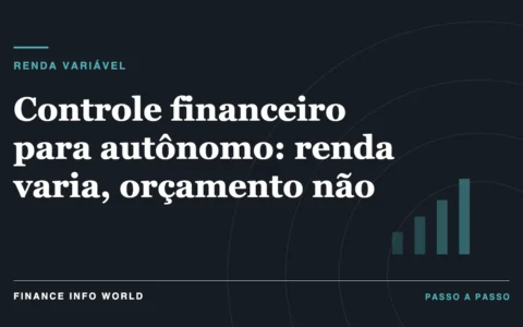 Capa do artigo: Controle financeiro para autônomo: renda varia, orçamento não