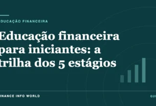 Capa do artigo: Educação financeira para iniciantes: a trilha dos 5 estágios