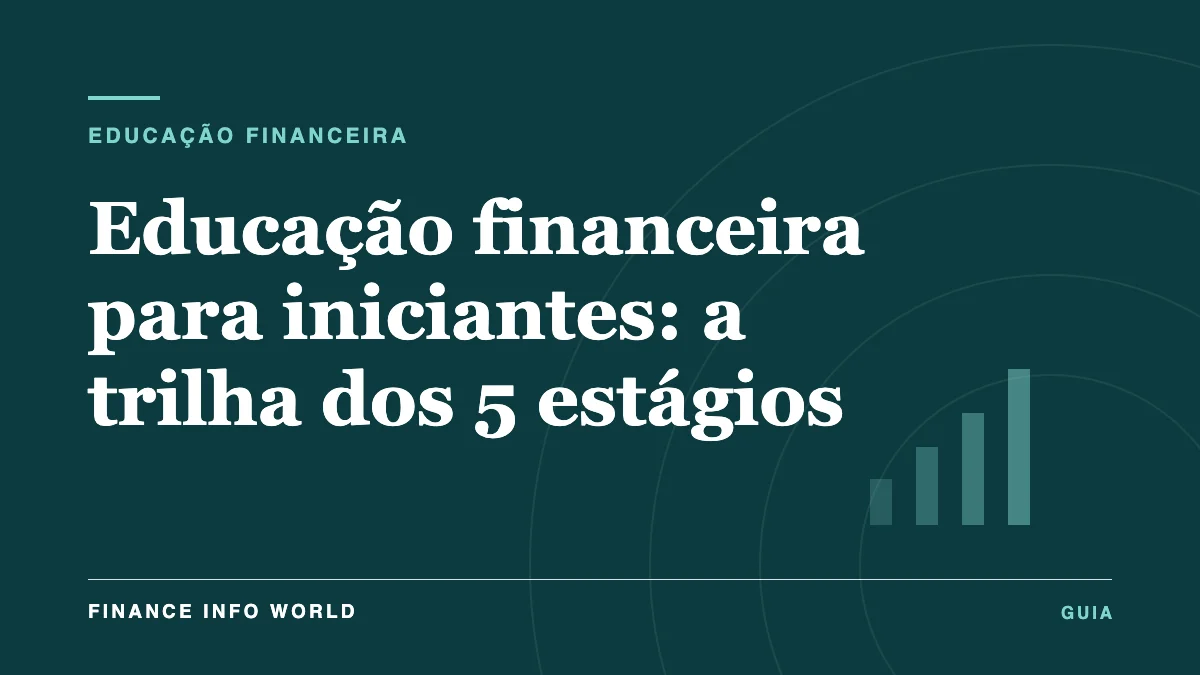 Capa do artigo: Educação financeira para iniciantes: a trilha dos 5 estágios