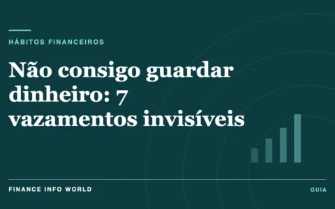 Capa do artigo: Não consigo guardar dinheiro: 7 vazamentos invisíveis