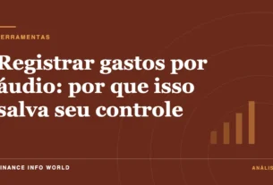 Capa do artigo: Registrar gastos por áudio: por que isso salva seu controle